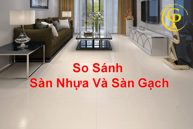 So Sánh Sàn Nhựa Và Sàn Gạch