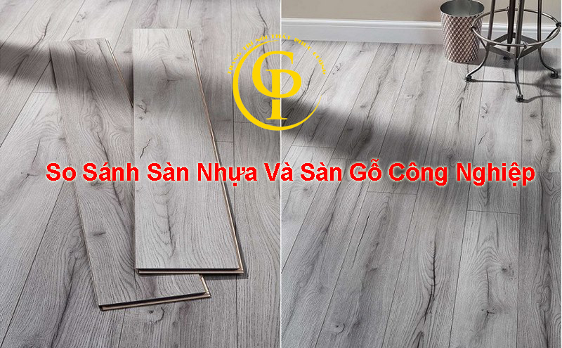 So Sánh Sàn Nhựa Và Sàn Gỗ Công Nghiệp