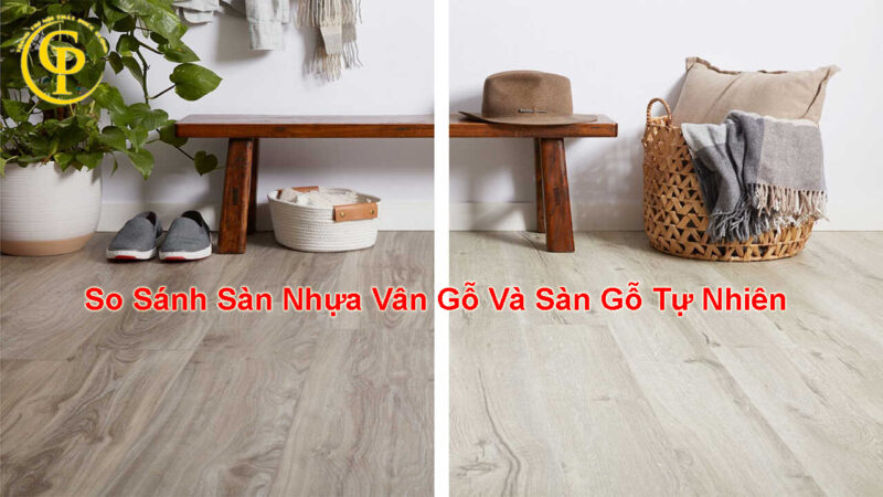 Sàn Nhựa Vân Gỗ Và Sàn Gỗ Tự Nhiên