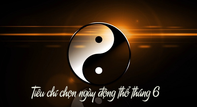 Tiêu chí chọn ngày tốt động thổ tháng 6/2025